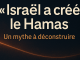 Israël a créé le Hamas ?